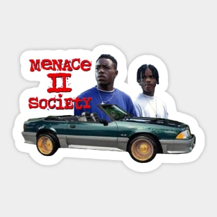 MENACE II SOCIETY Sticker